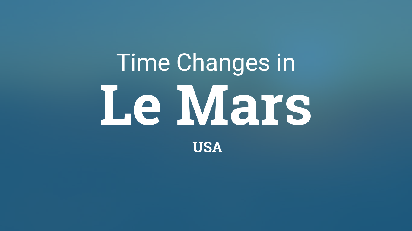 Daylight Saving Time Changes 2024 in Le Mars, USA