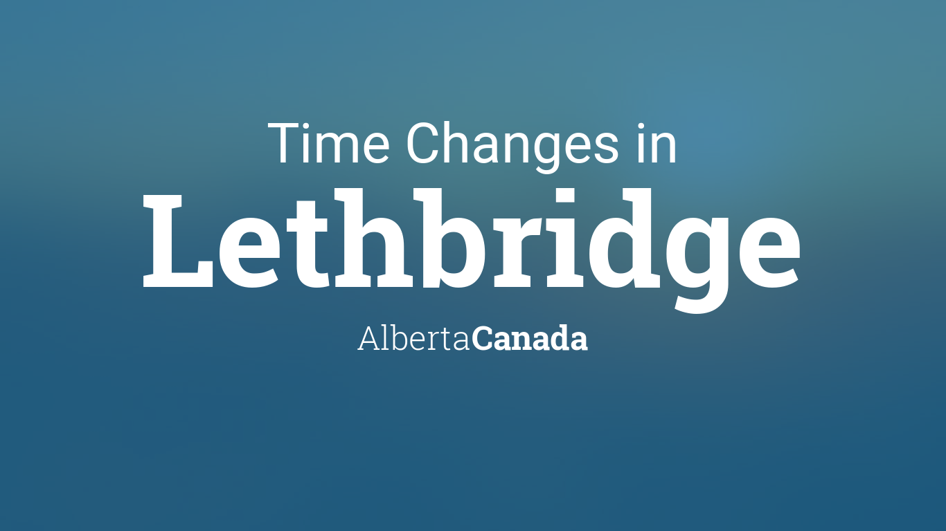 Daylight Saving Time Changes 2024 in Lethbridge, Alberta, Canada