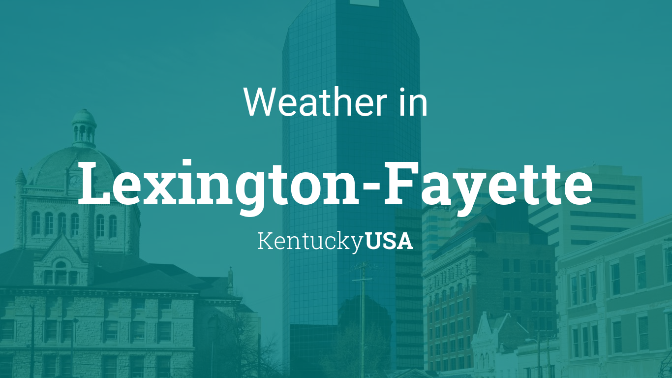 Weather for Lexington-Fayette, Kentucky, USA1366 x 768