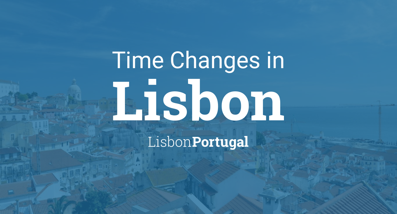Daylight Saving Time Changes 2024 in Lisbon, Portugal