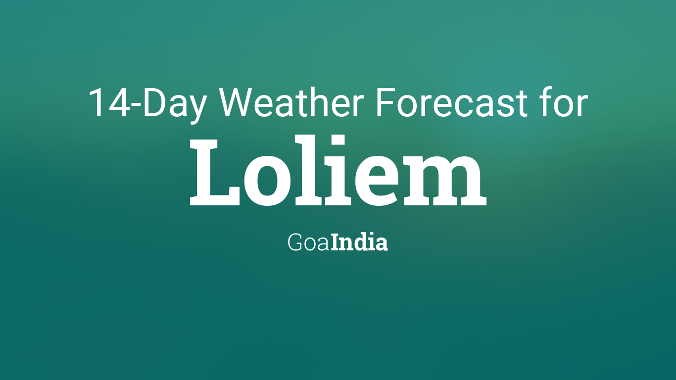 Loliem, Goa, India 14 day weather forecast