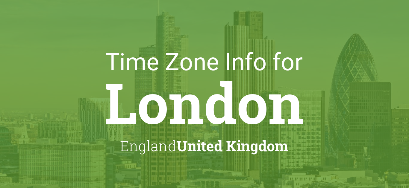 Time Zone & Clock Changes in London, England, United Kingdom