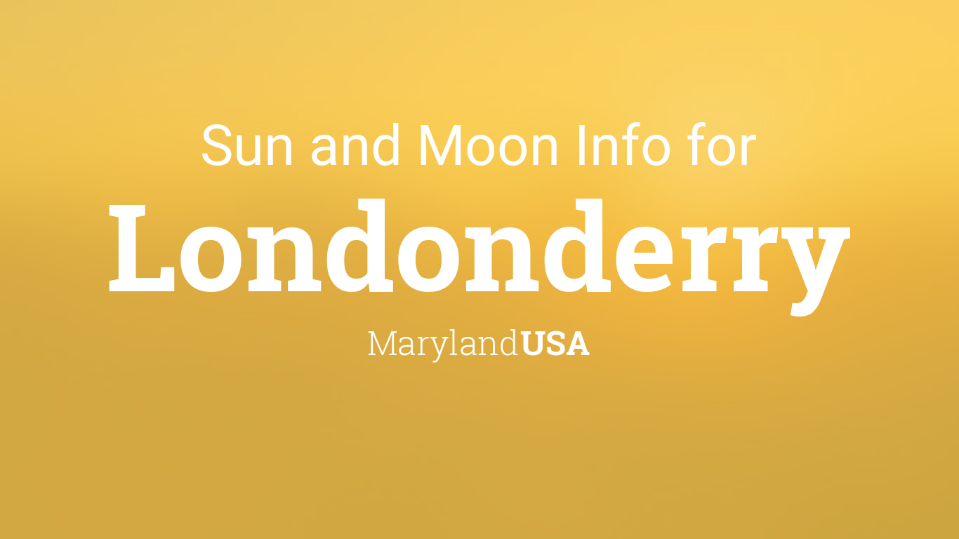 Sun & moon times today, Londonderry, Maryland, USA