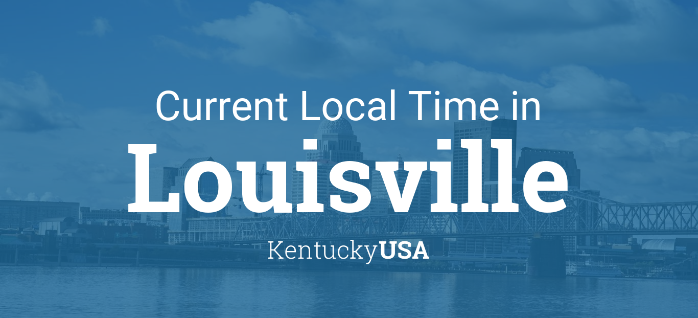 Current Local Time in Louisville, Kentucky, USA