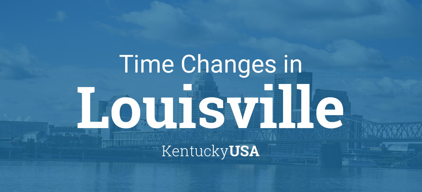 Daylight Saving Time Changes 2024 in Louisville, Kentucky, USA