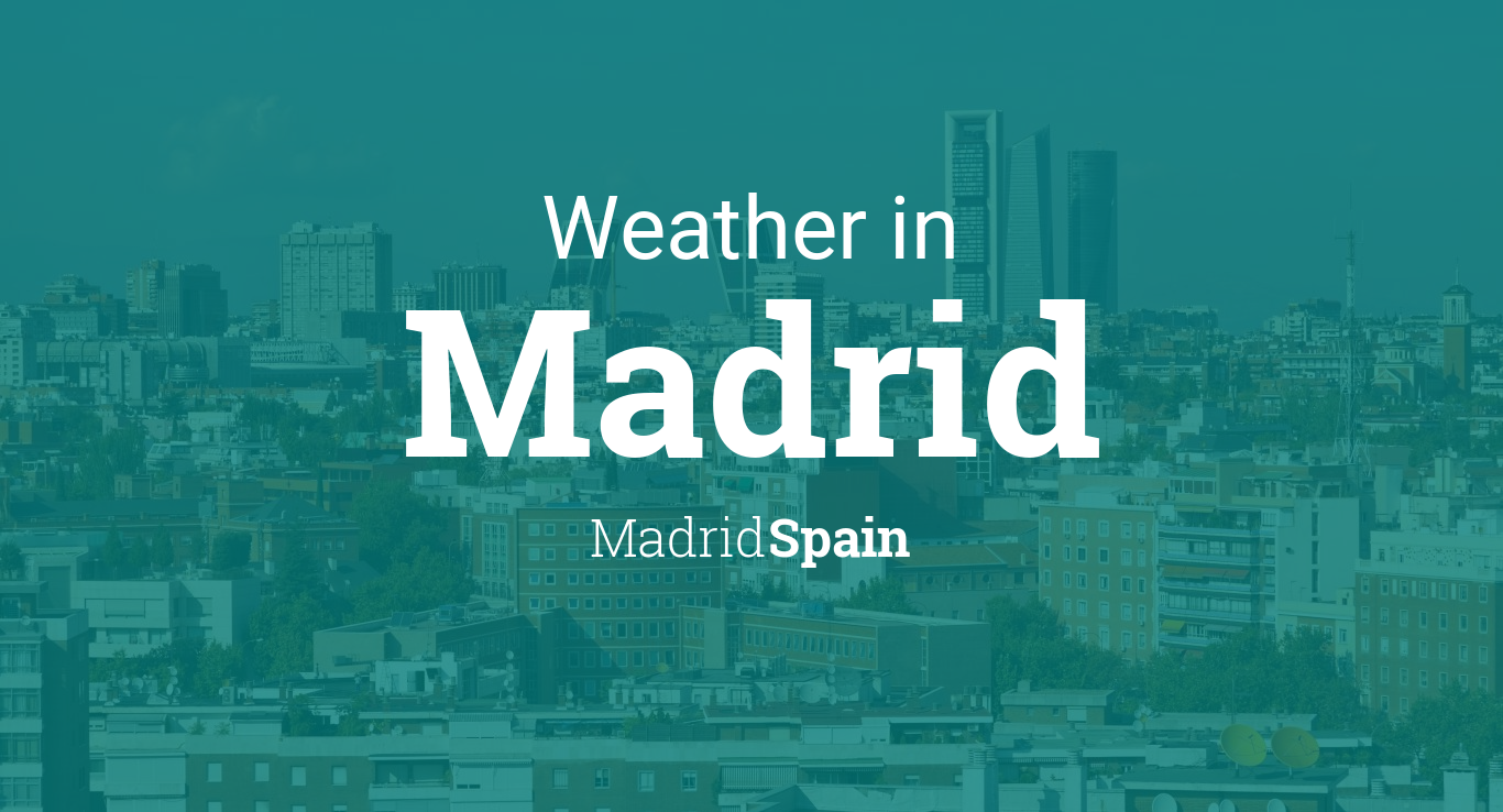 Weather for Madrid, Madrid, Spain