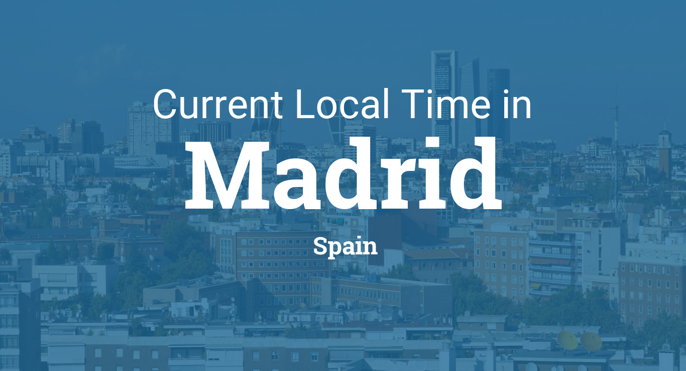 Current Local Time in Madrid, Spain