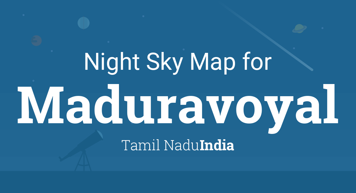 Night Sky Map & Planets Visible Tonight in Maduravoyal