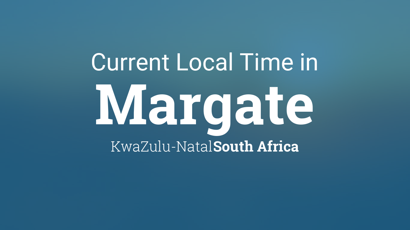 Current Local Time in Margate, South Africa