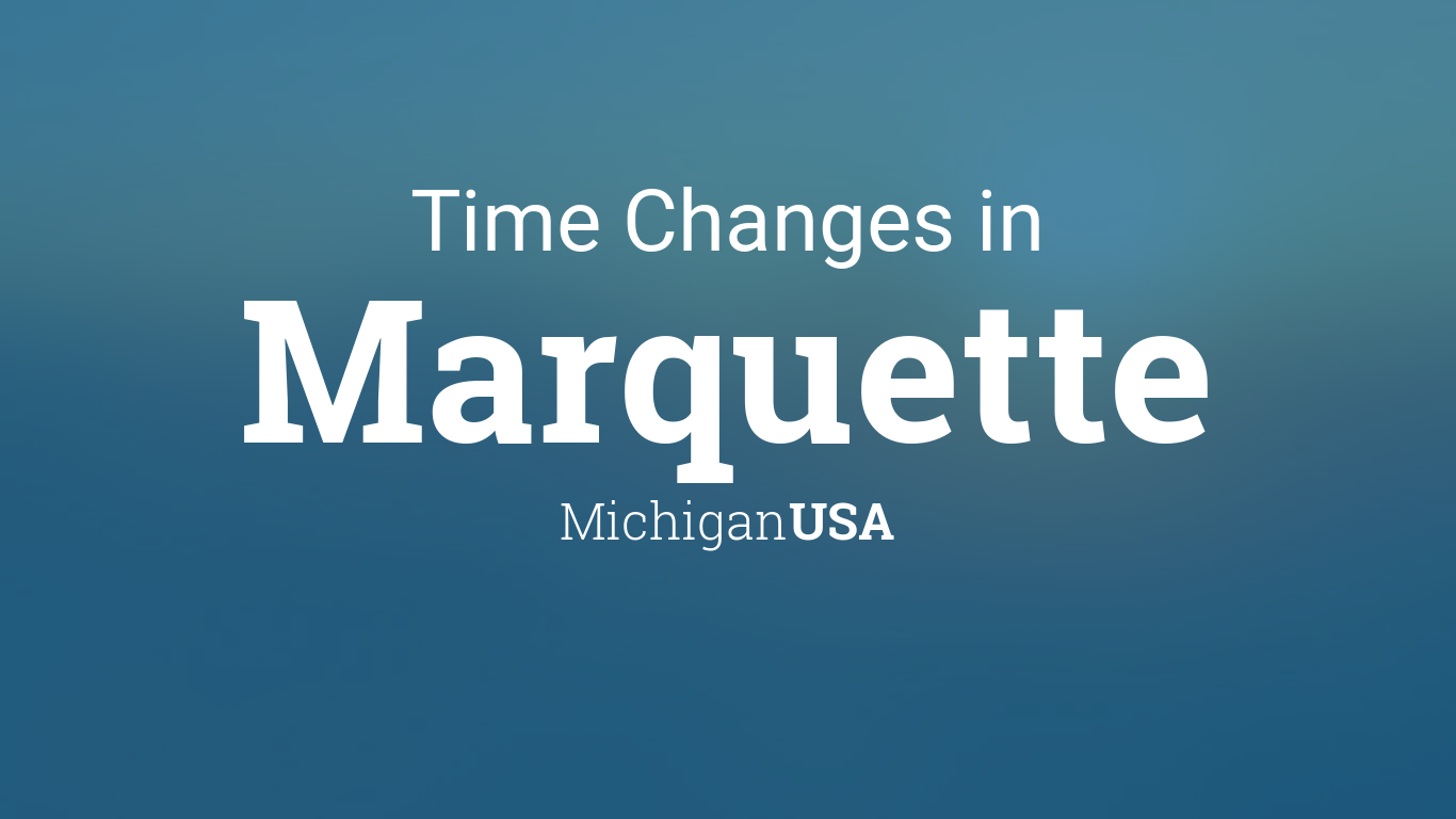 Daylight Saving Time Changes 2024 in Marquette, Michigan, USA