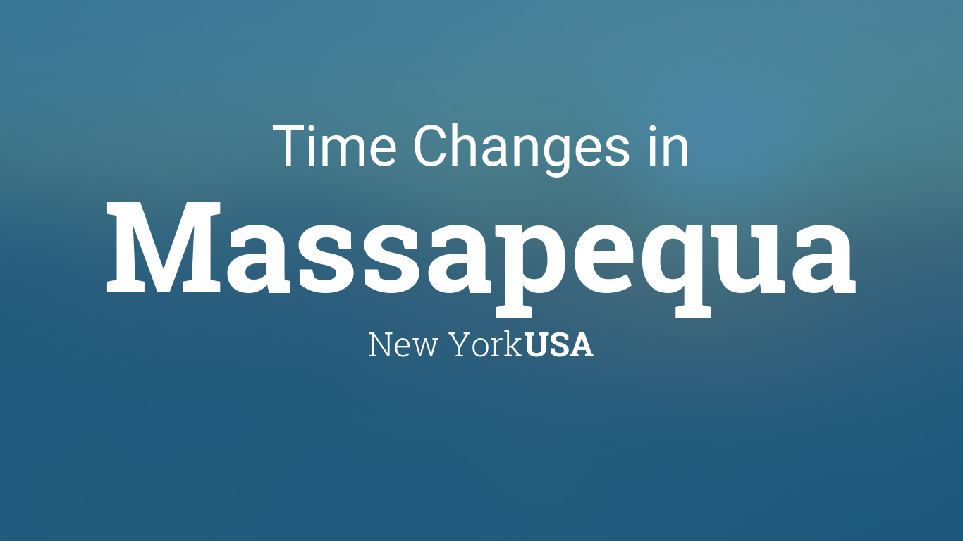 Cityog.php?title=Time Changes In&city=Massapequa&state=New York&country=USA