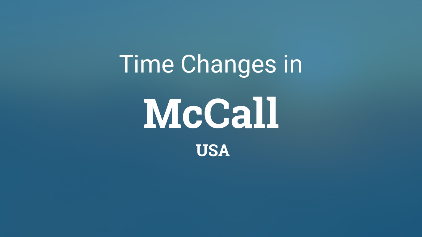 Daylight Saving Time Changes 2025 in McCall, USA