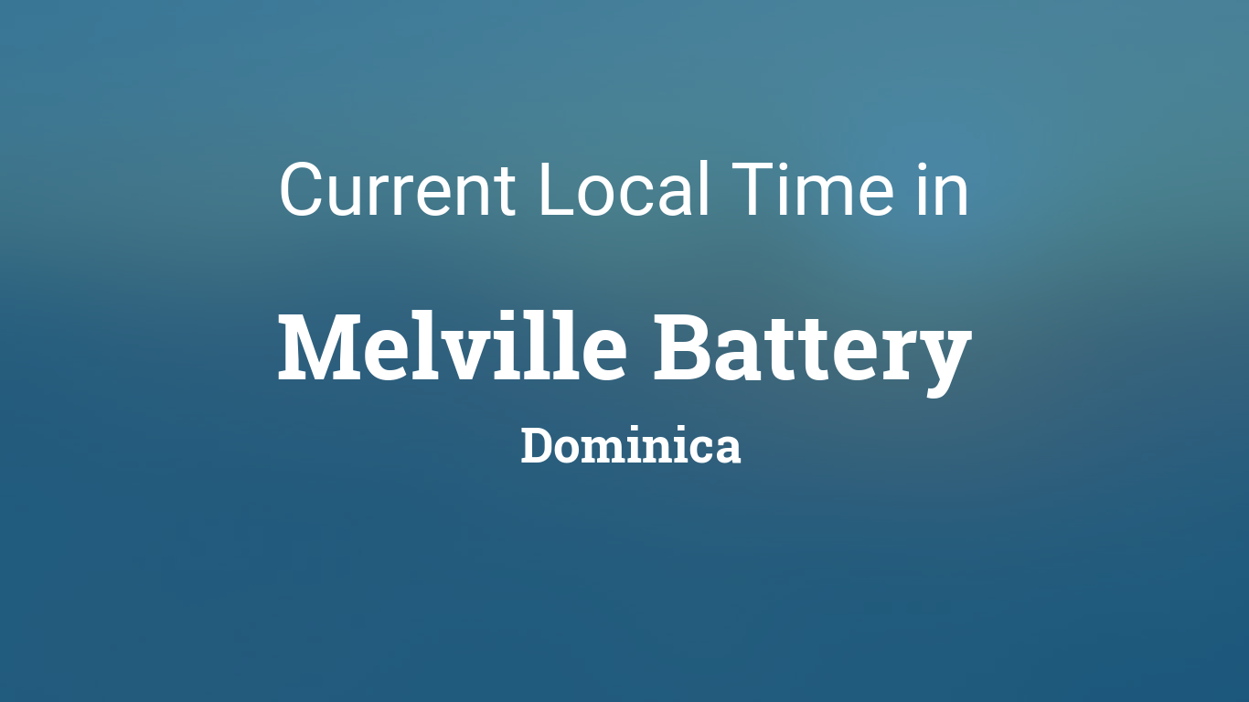 Current Local Time in Melville Battery, Dominica