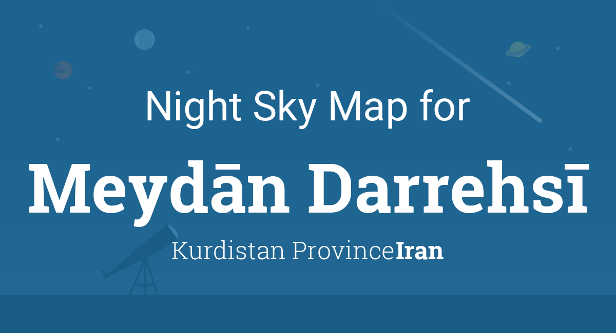 Night Sky Map & Planets Visible Tonight in Meydān Darrehsī
