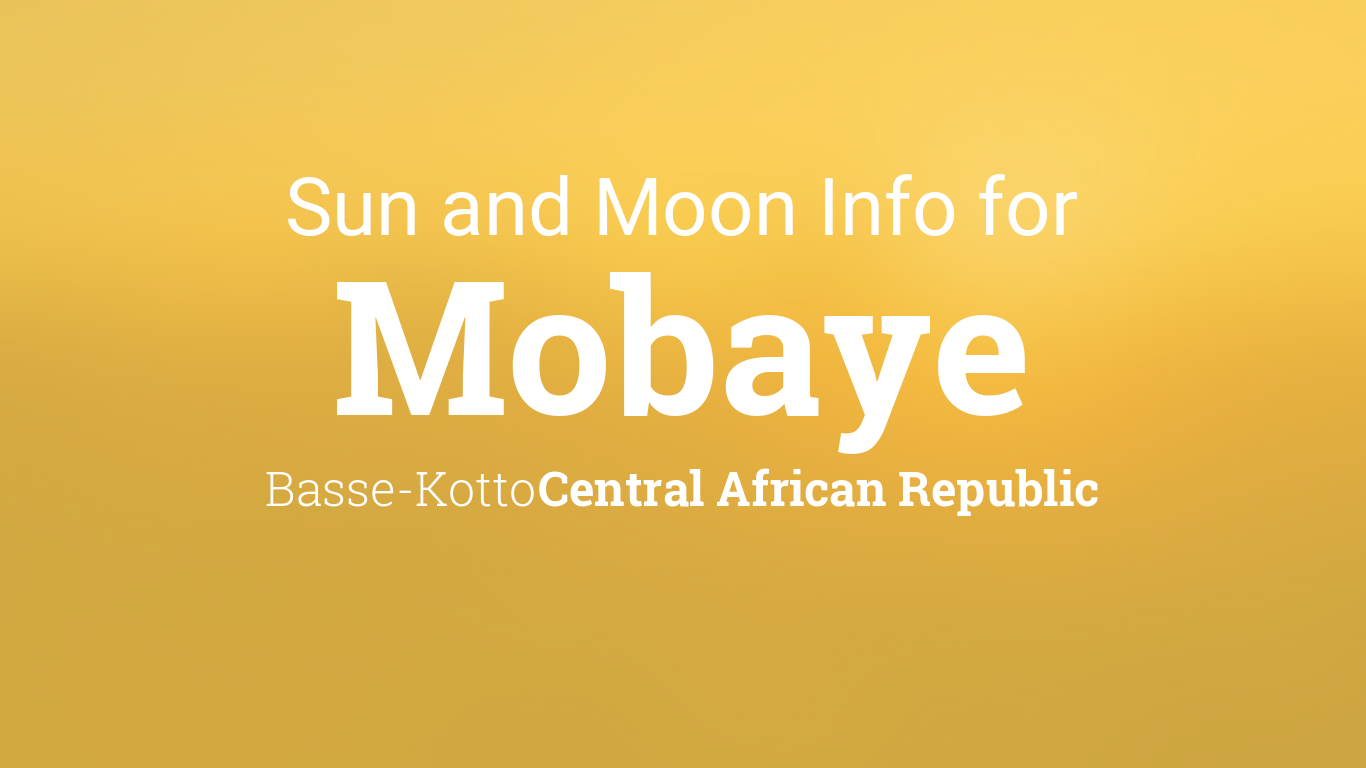 Sun & moon times today, Mobaye, Basse-Kotto, Central African Republic