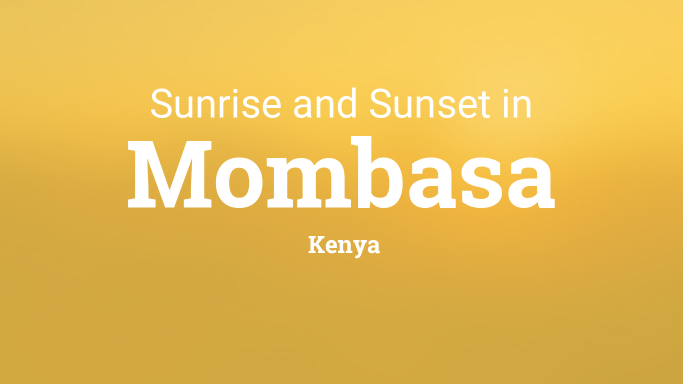 Sunrise and sunset times in Mombasa