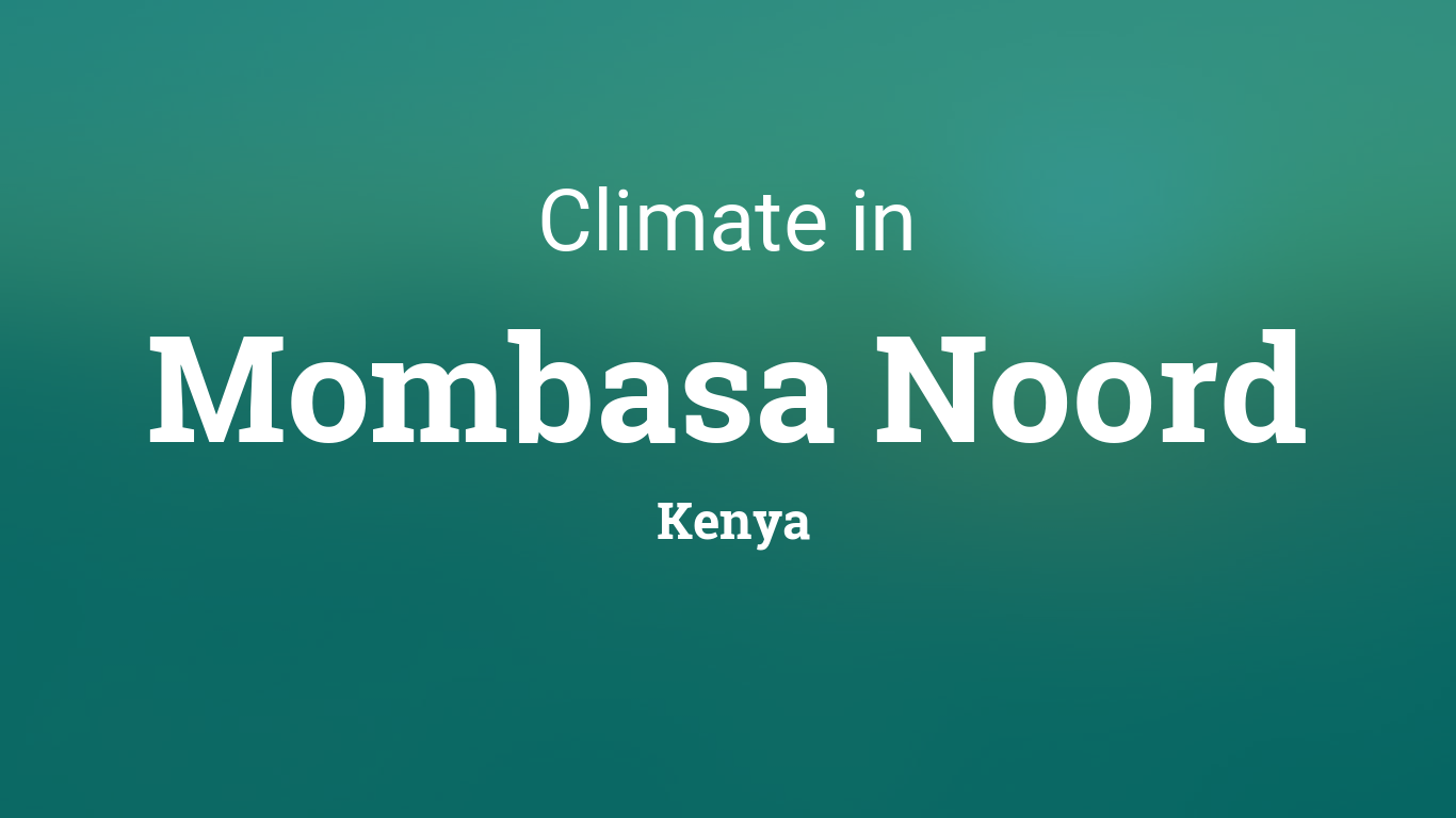 Climate & Weather Averages in Mombasa Noord, Kenya