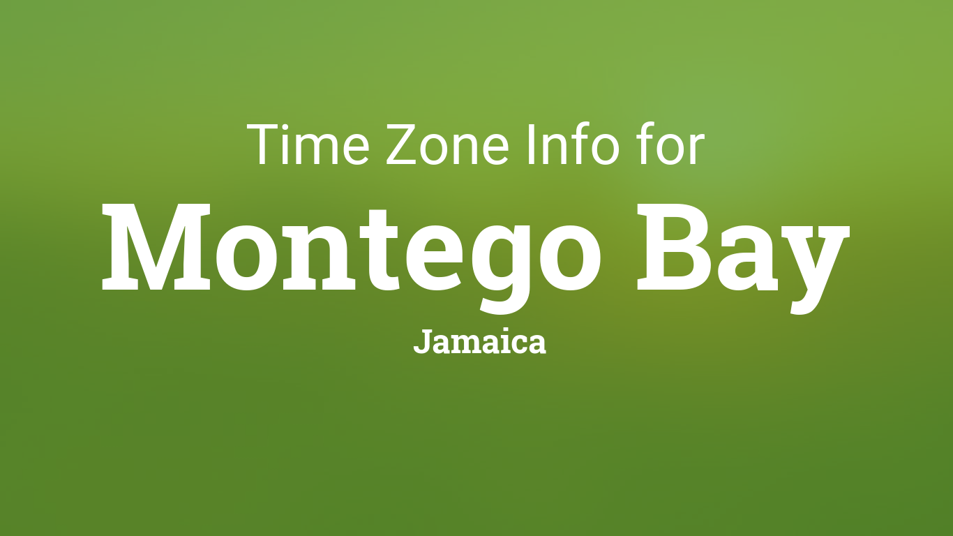 Time Zone & Clock Changes in Montego Bay, Jamaica