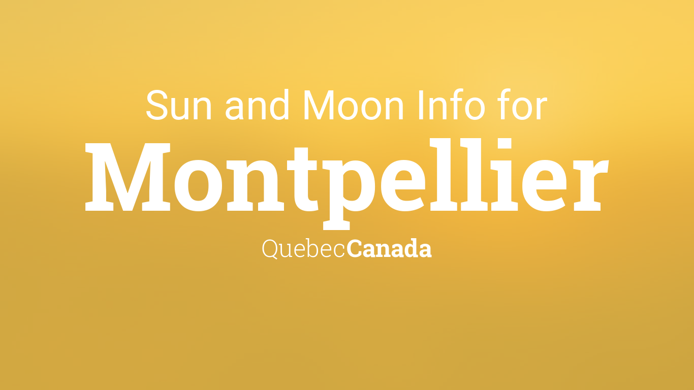 Sun & moon times today, Montpellier, Quebec, Canada