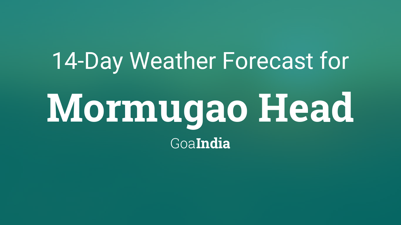 Mormugao Head, Goa, India 14 day weather forecast