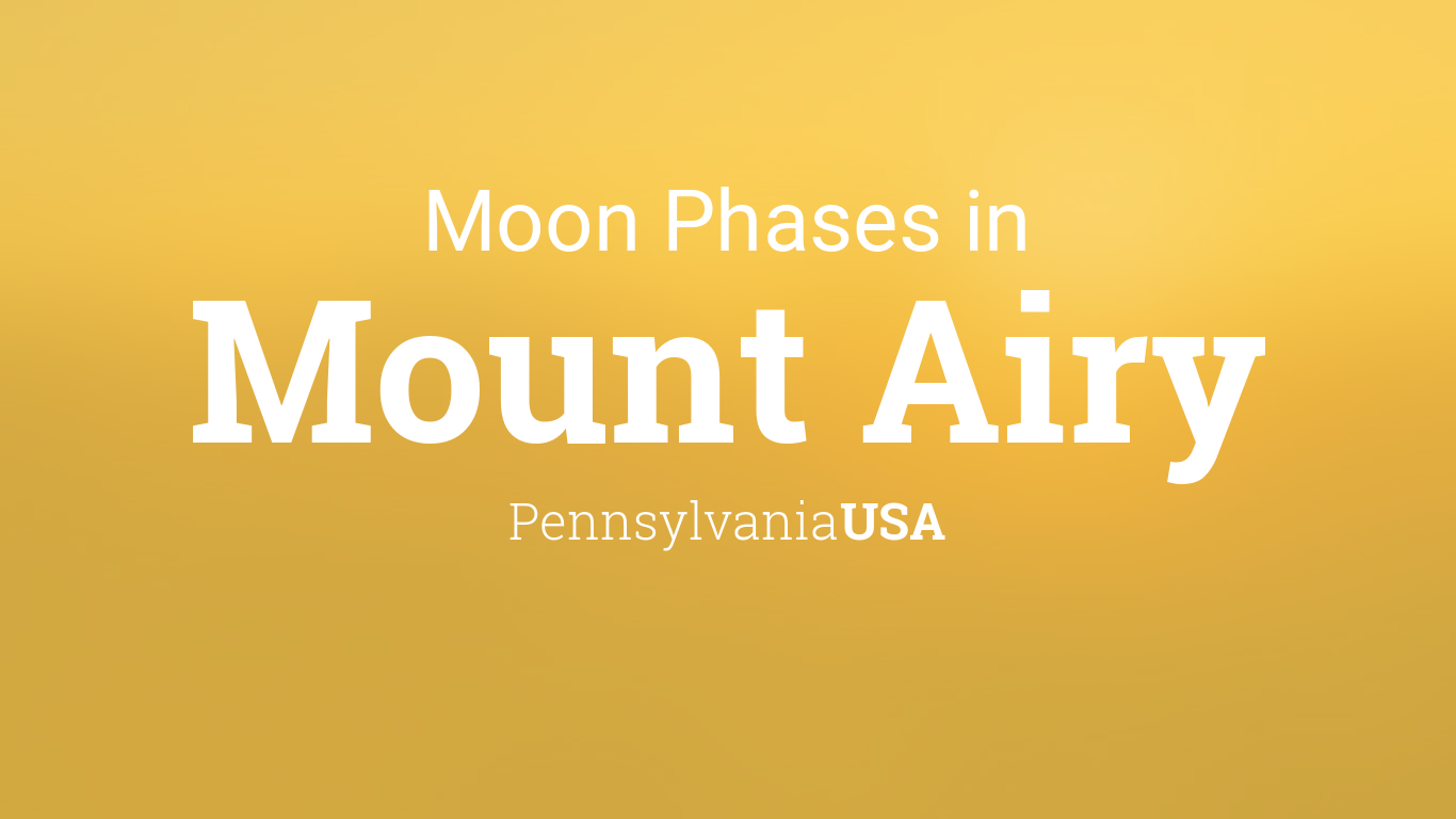 Moon Phases 2024 – Lunar Calendar for Mount Airy, Pennsylvania, USA