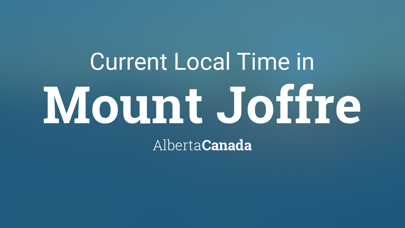 Current Local Time in Mount Joffre, Alberta, Canada