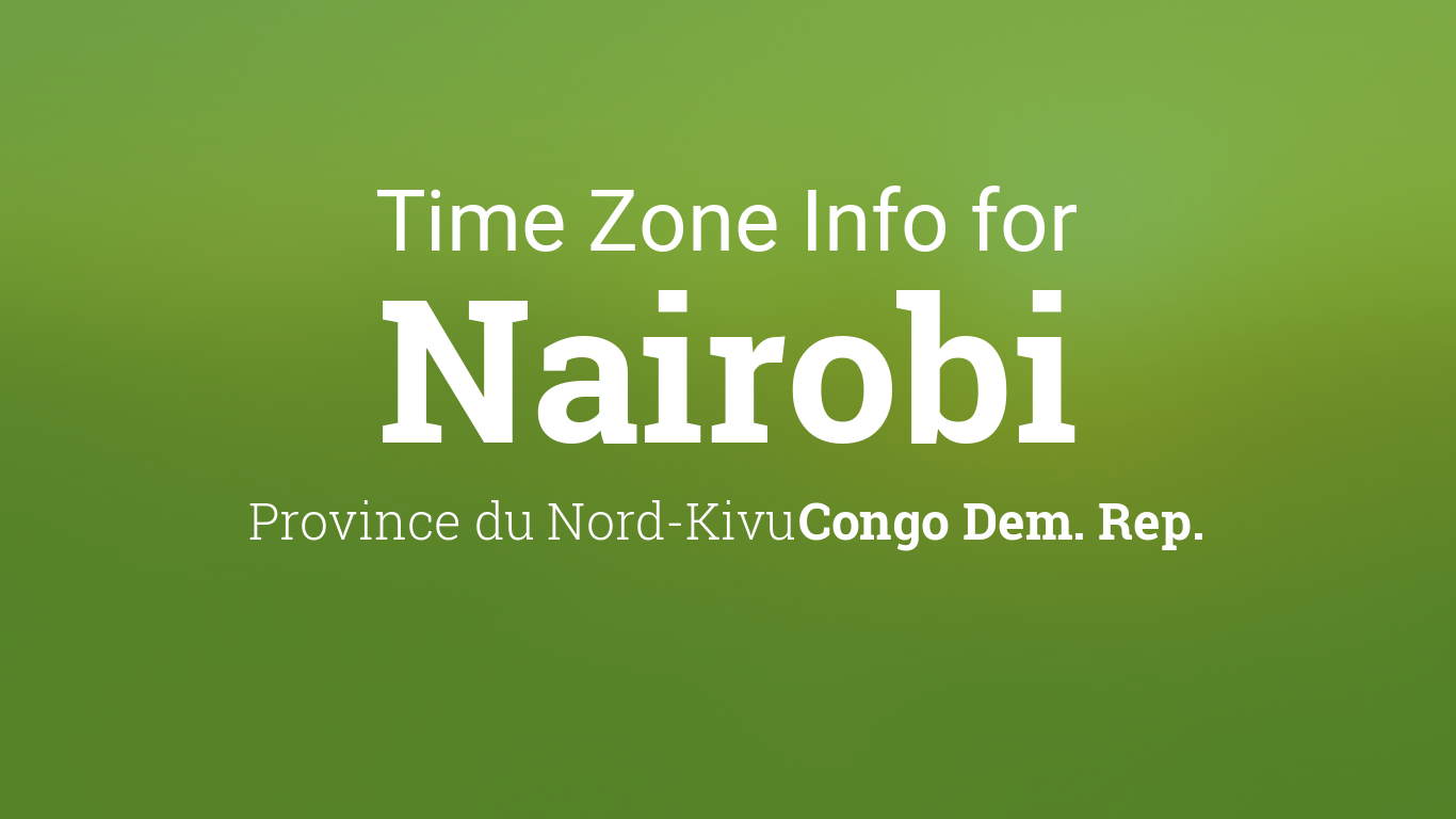 Time Zone & Clock Changes in Nairobi, Congo Dem. Rep.