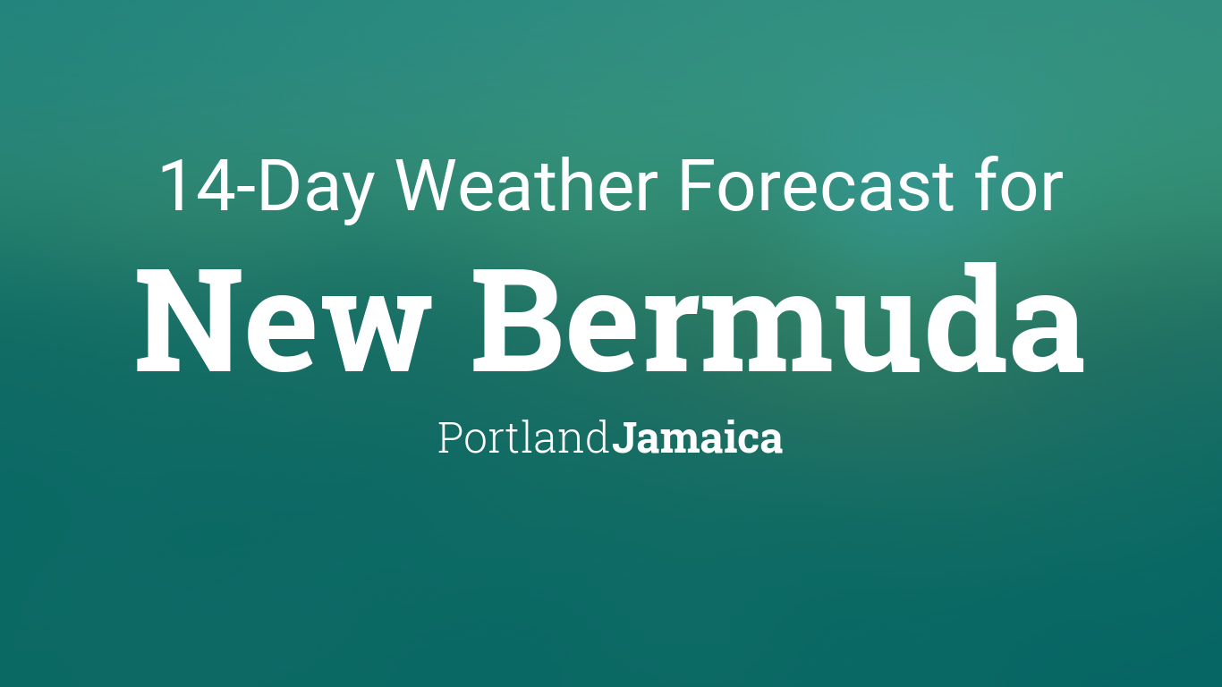 New Bermuda, Jamaica 14 day weather forecast