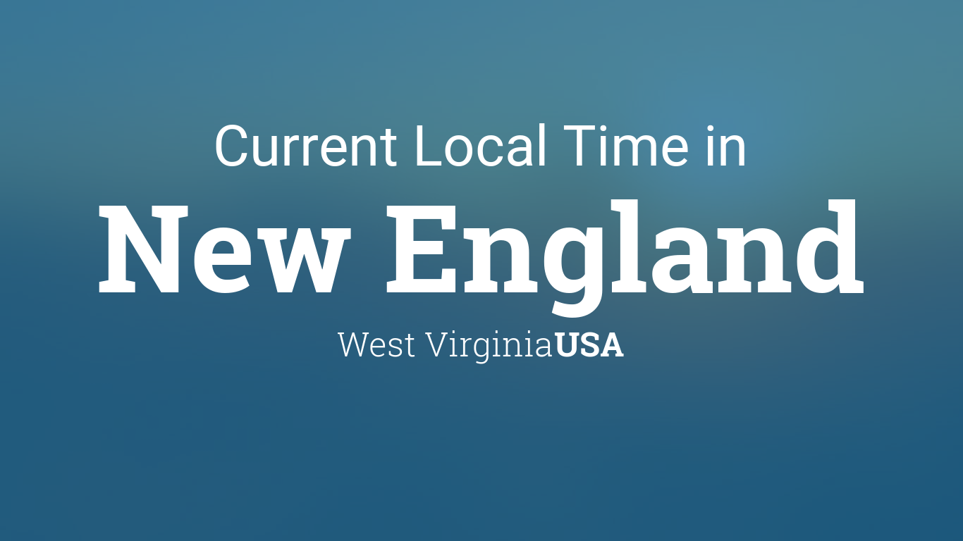 Current Local Time in New England, West Virginia, USA