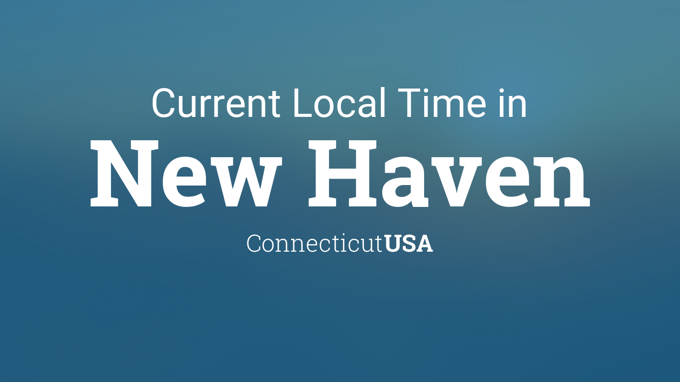 Current Time in New Haven, Connecticut, USA