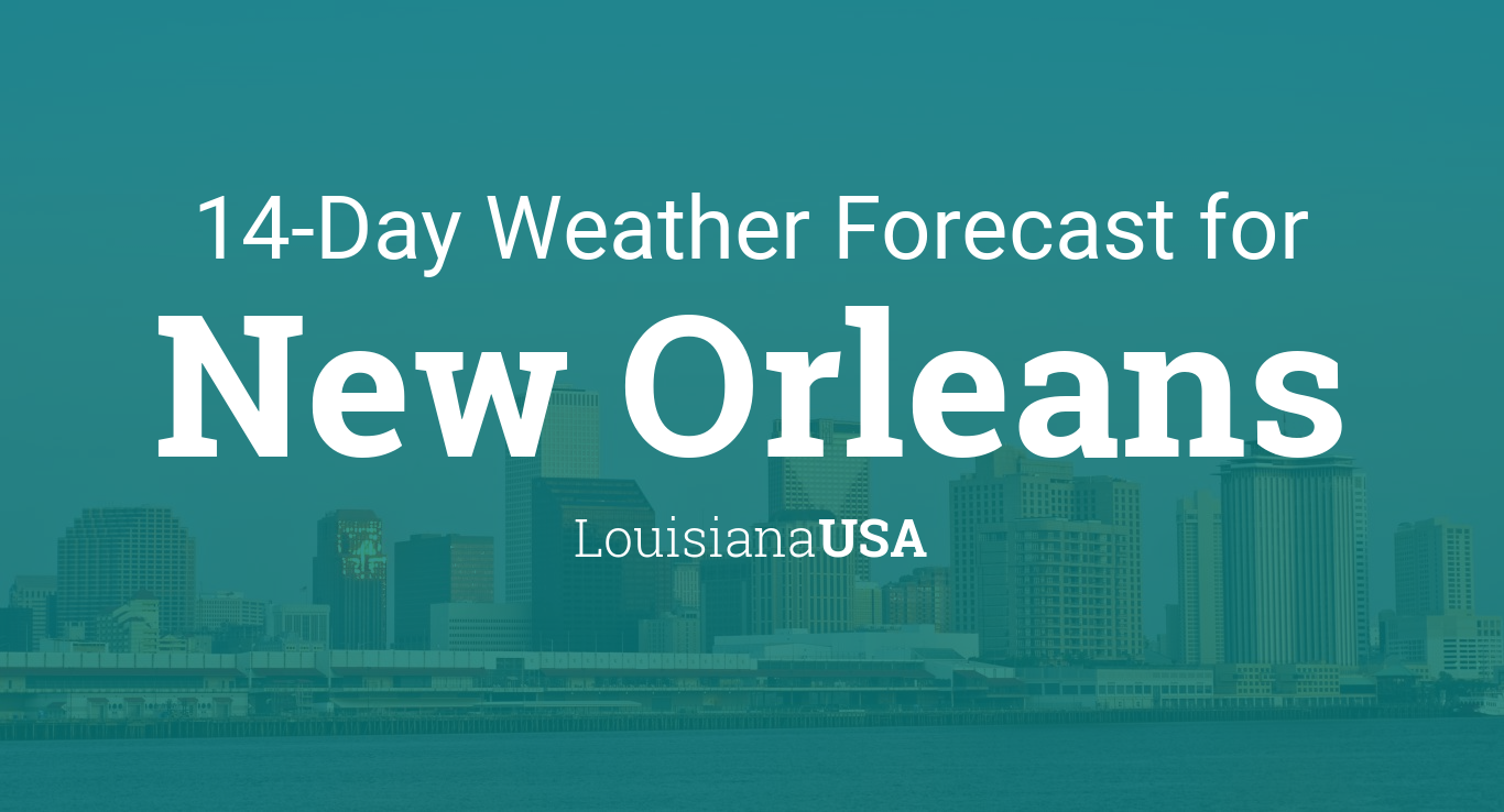 New Orleans, Louisiana, USA 14 day weather forecast