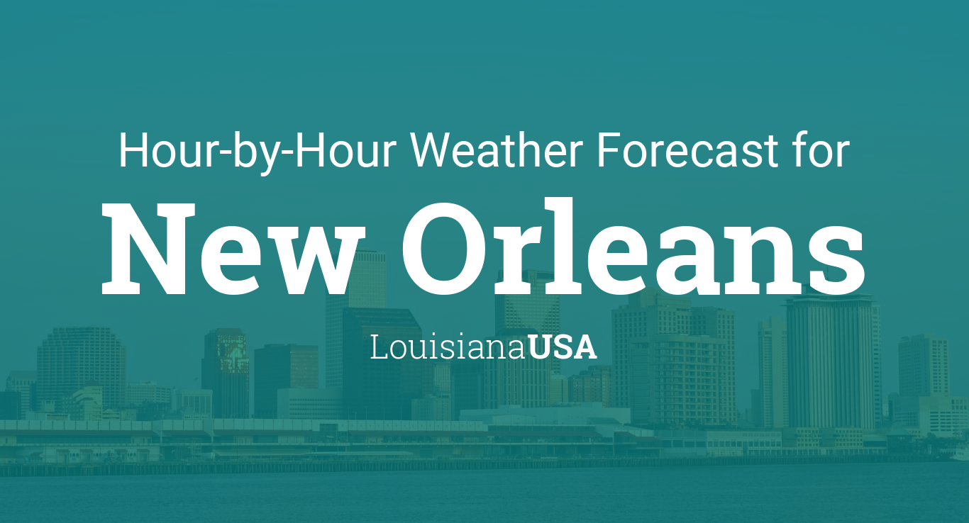 Hourly forecast for New Orleans, Louisiana, USA