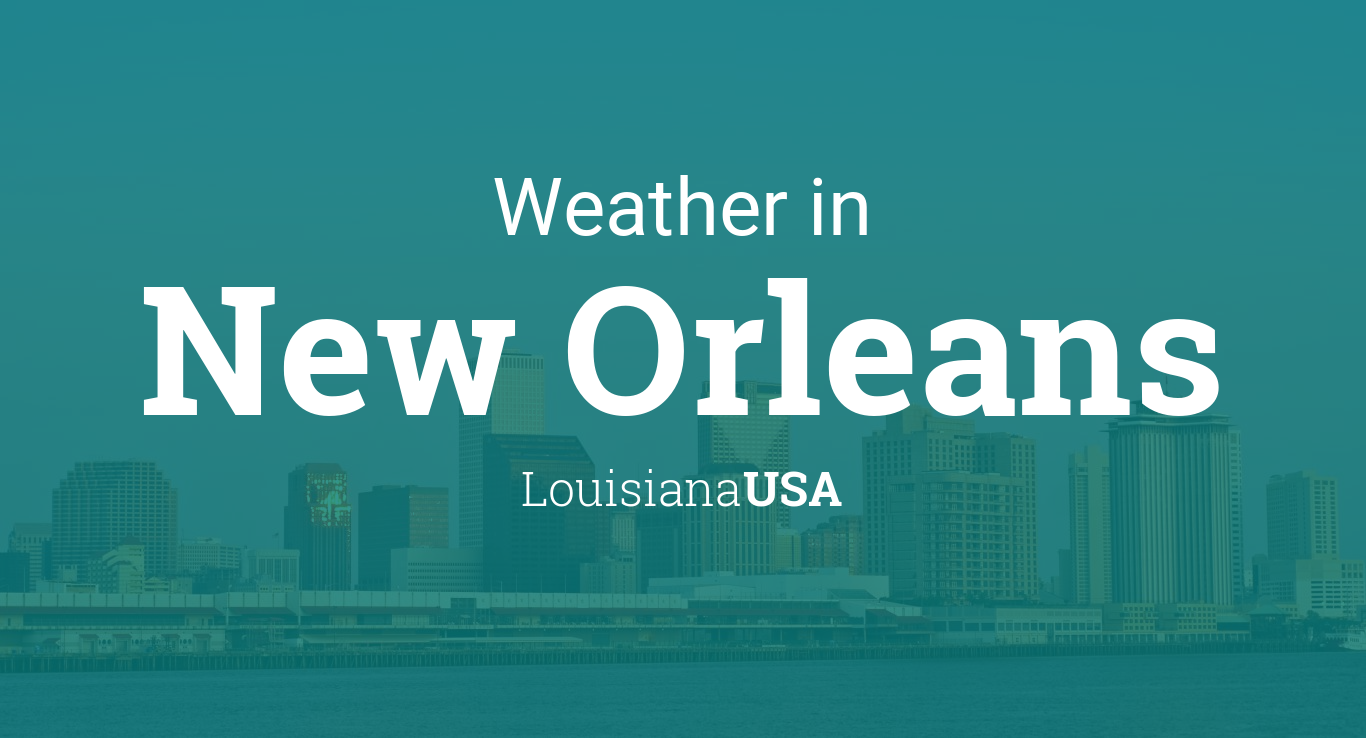 Weather for New Orleans, Louisiana, USA