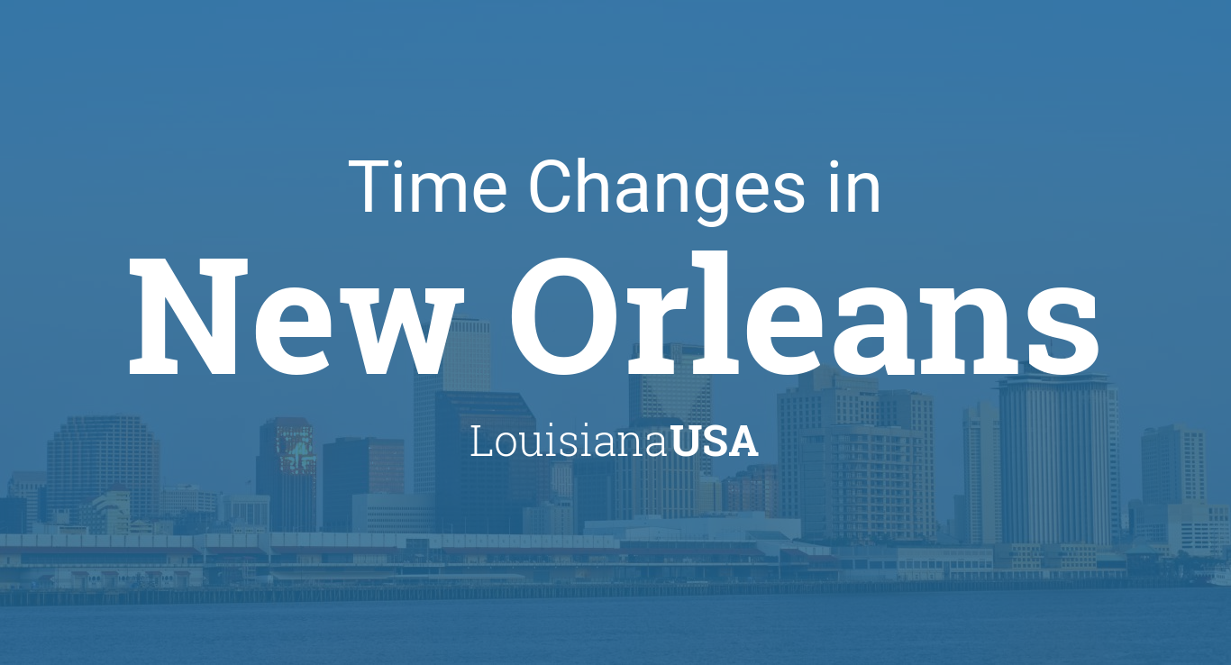 Daylight Saving Time Changes 2024 in New Orleans, Louisiana, USA