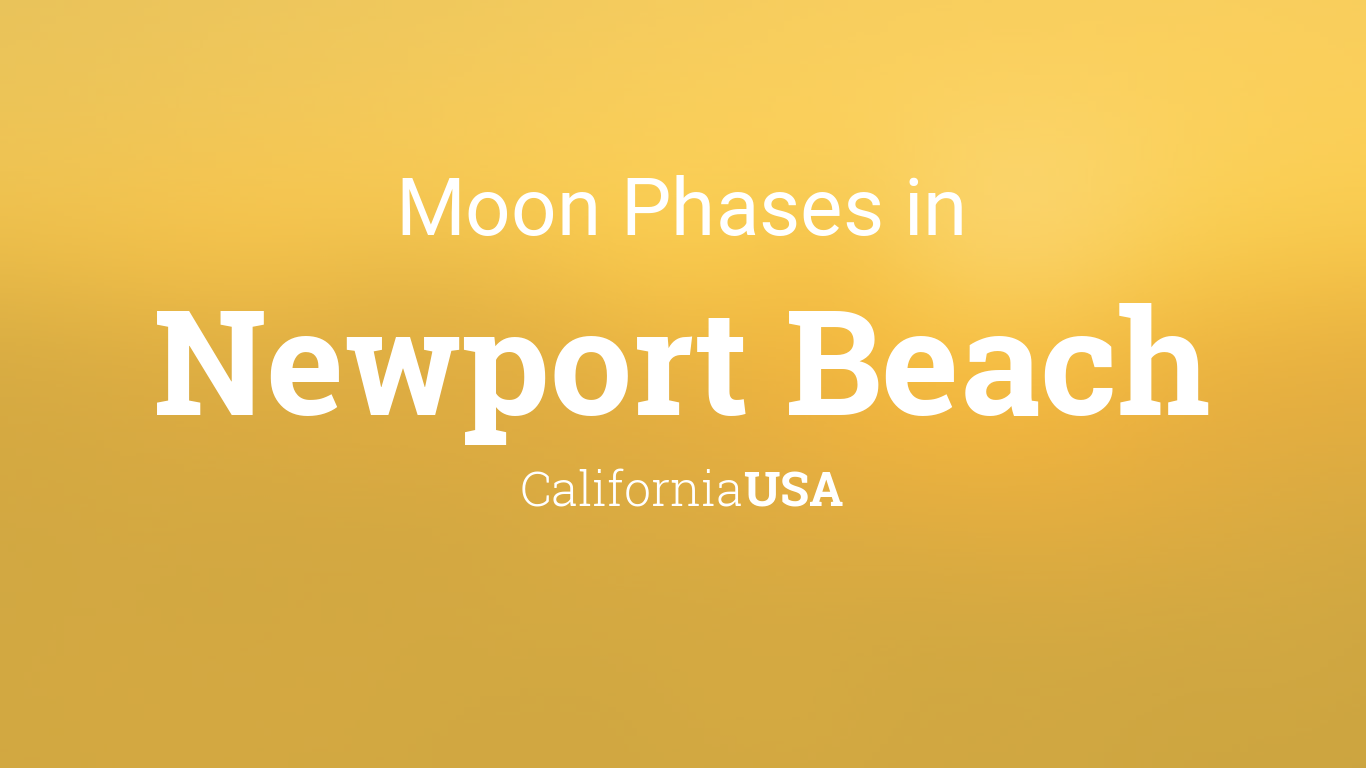 Moon Phases 2019 – Lunar Calendar for Newport Beach, California, USA