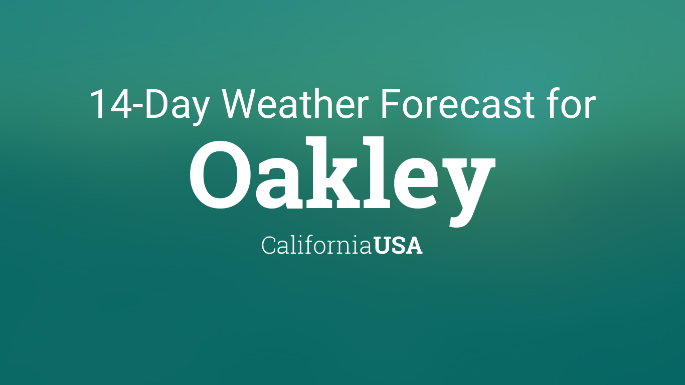 Descubrir 68+ imagen weather in oakley california today