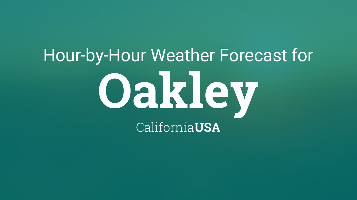 Descubrir 55+ imagen oakley weather hourly
