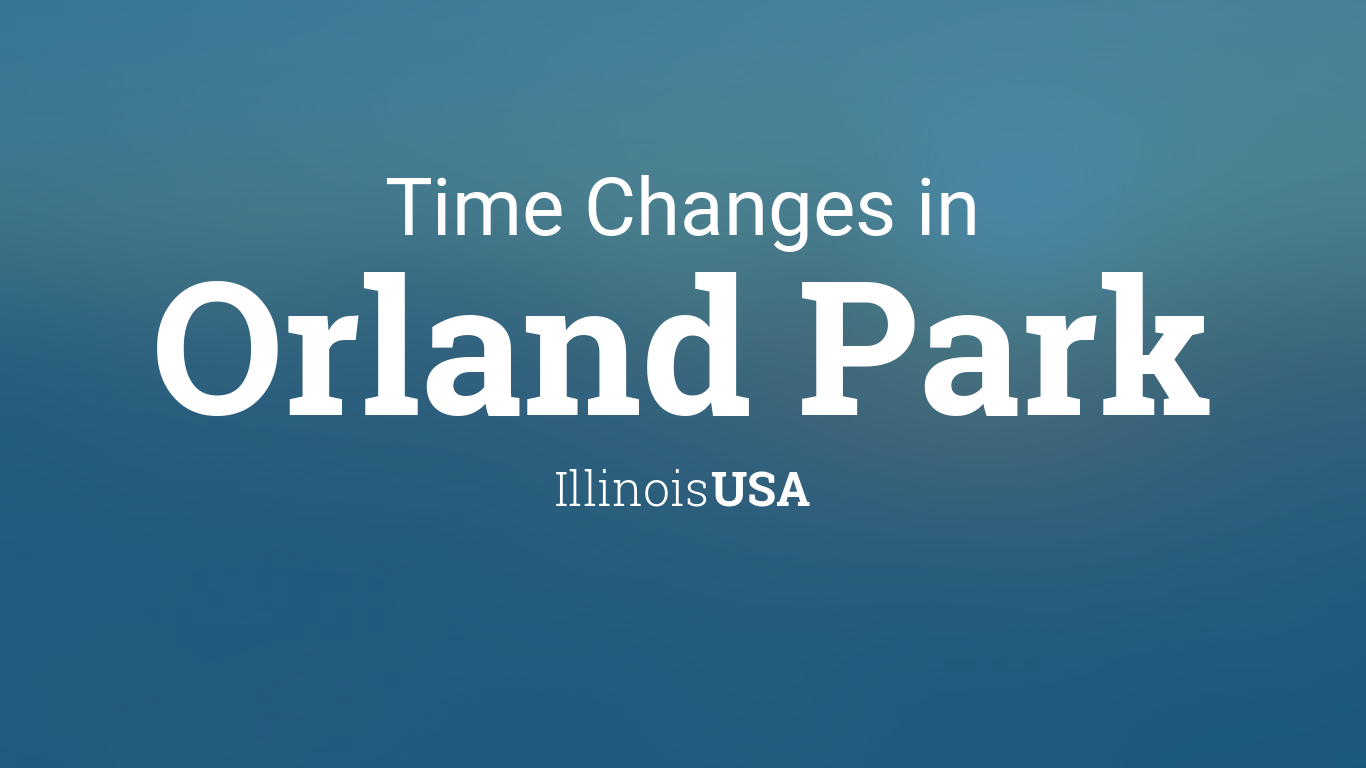 Daylight Saving Time Changes 2024 in Orland Park, Illinois, USA