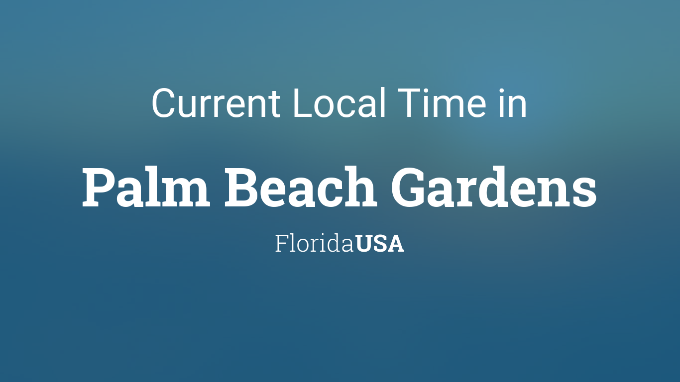 Current Local Time In Palm Beach Gardens Florida Usa