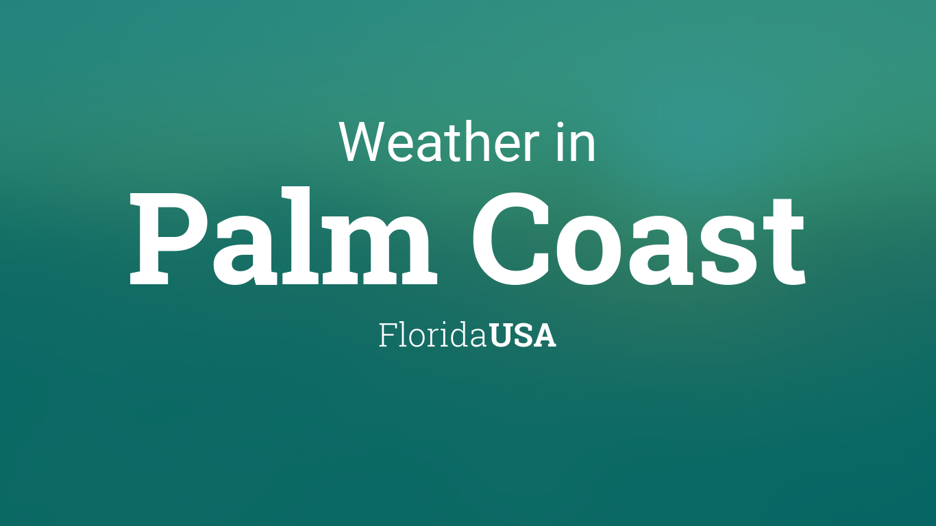 Weather for Palm Coast, Florida, USA