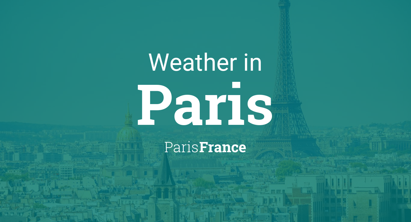 Weather for Paris, Paris, France