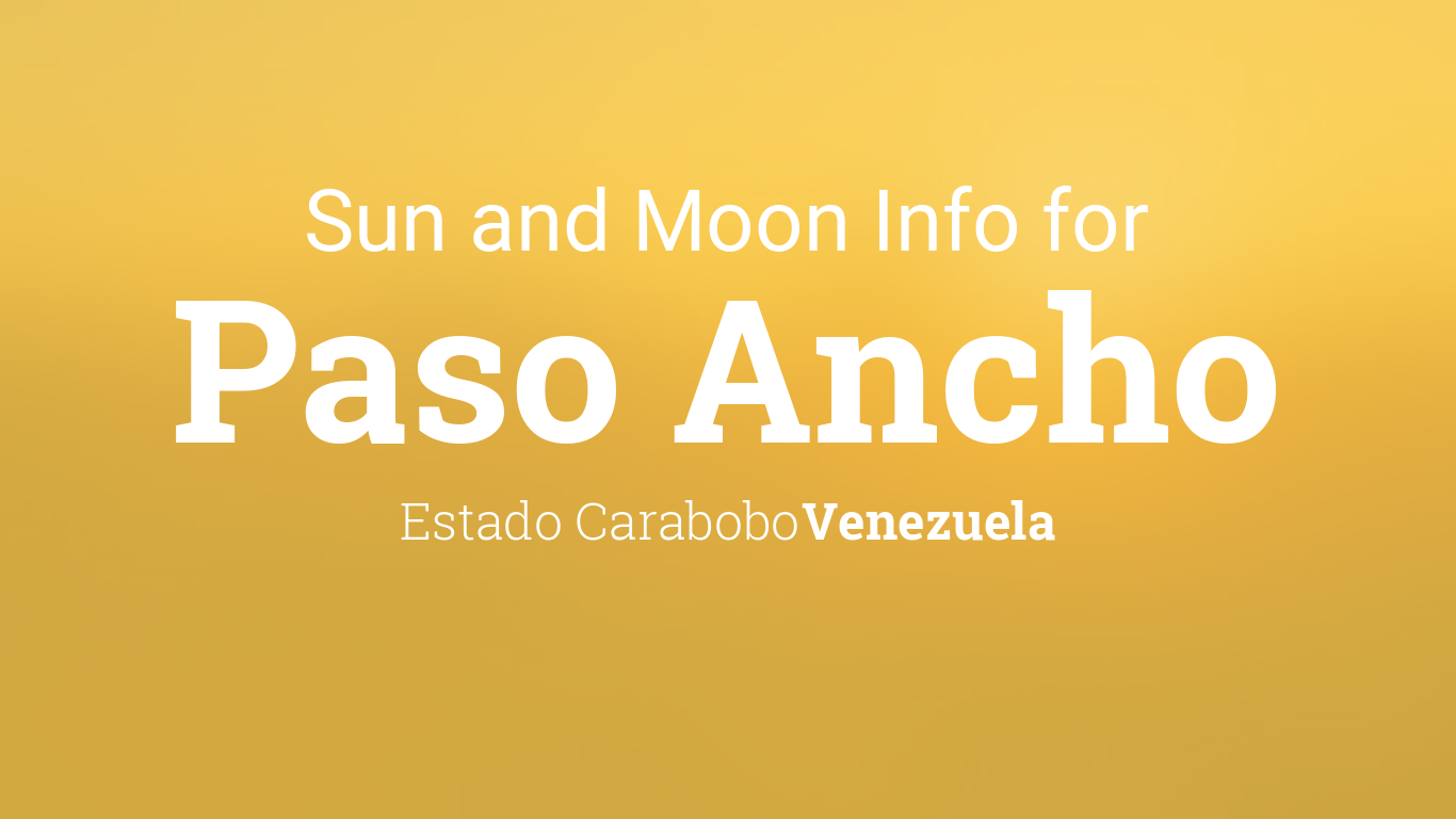 Sun & moon times today, Paso Ancho, Estado Carabobo, Venezuela