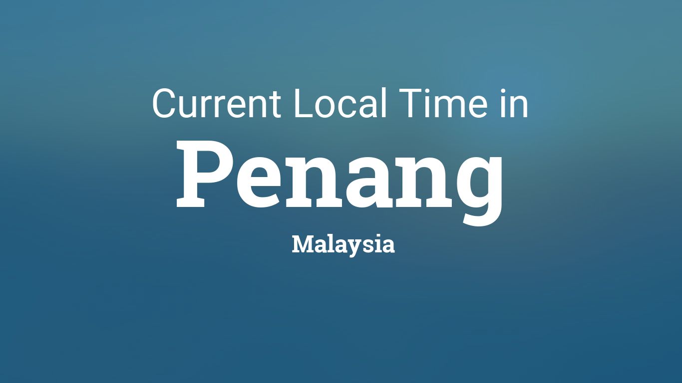 Current Local Time in Penang, Malaysia