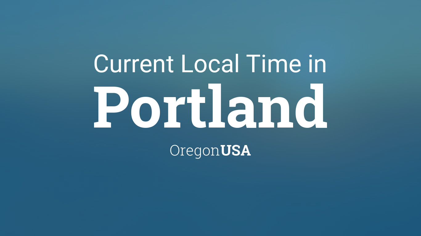 Current Time Portland, Oregon, USA