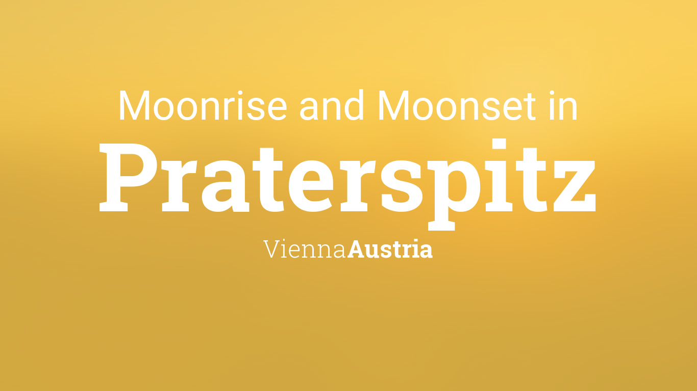 Moonrise, Moonset, and Moon Phase in Praterspitz