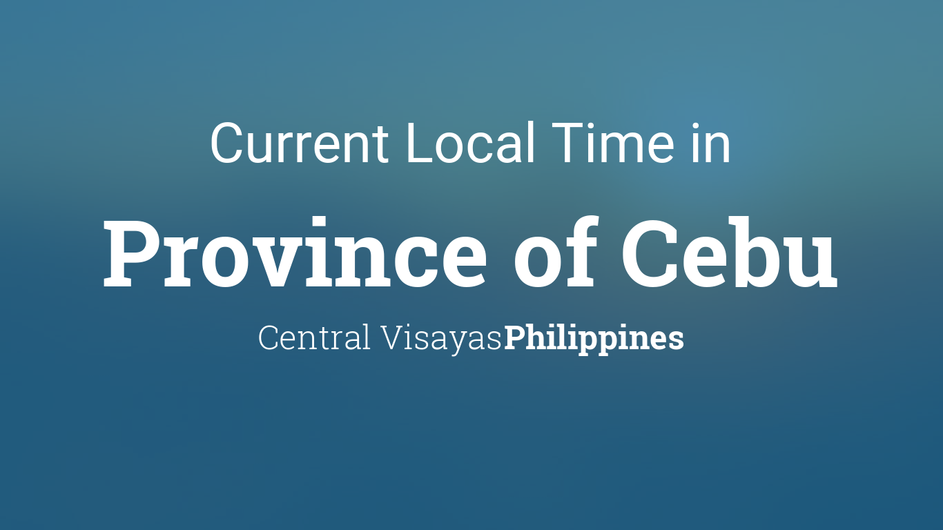 Current Time in Province of Cebu, Philippines