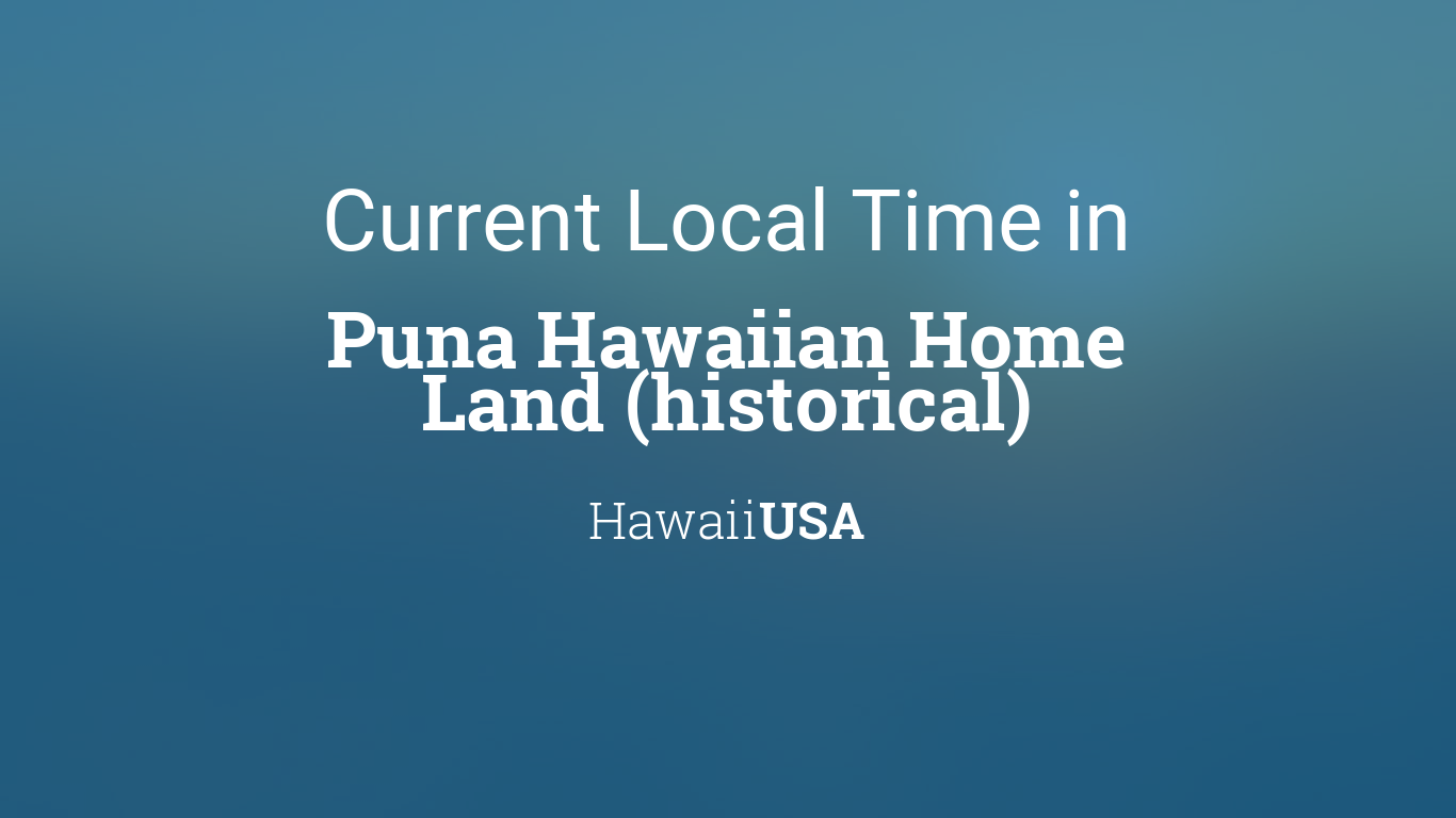 Current Local Time Hawaiian Home Land (historical), Hawaii, USA