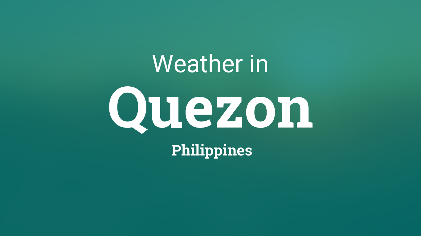 Weather for Quezon, Philippines