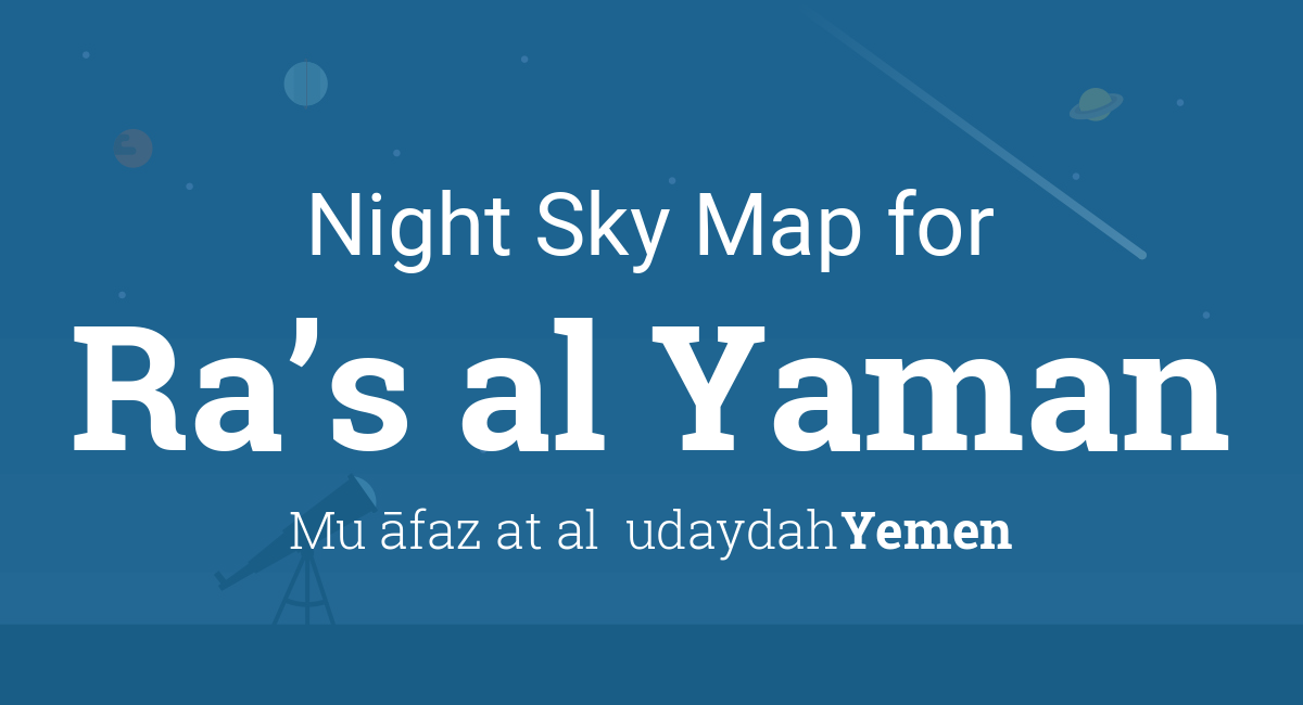 Night Sky Map & Planets Visible Tonight in Ra’s al Yaman