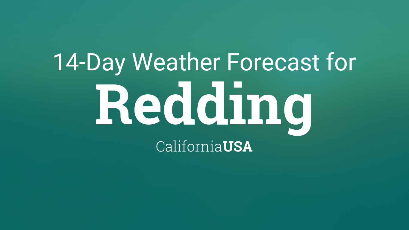 Redding, California, USA 14 day weather forecast1366 x 768